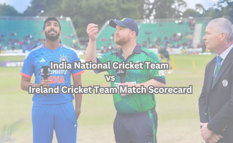 India National Cricket Team vs Ireland Cricket Team Match Scorecard