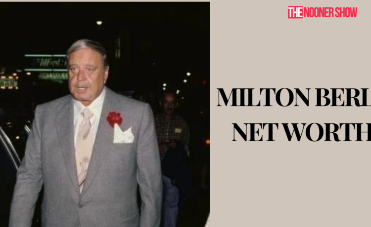 milton berle net worth